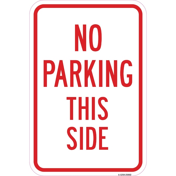 Signmission No Parking This Side, Heavy-Gauge Aluminum Rust Proof Parking Sign, 12" x 18", A-1218-25002 A-1218-25002 - main